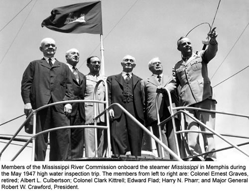Members of the MRC onboard the steamer Mississippi in Memphis during the May 1947 high-water inspection trip. The members from left to right are: Colonel Ernest Graves, retired; Albert L. Culbertson; Colonel Clark Kittrell; Edward Flad; Harry N. Pharr; and Major General Robert W. Crawford, President.